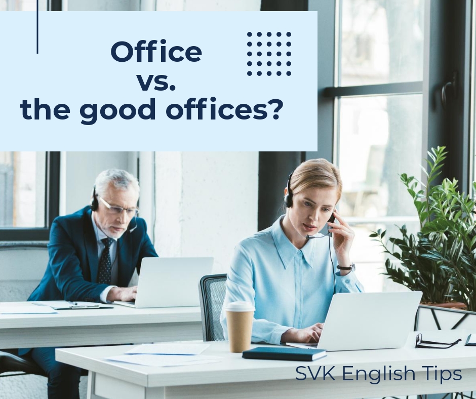 Office vs. the good offices? SVK